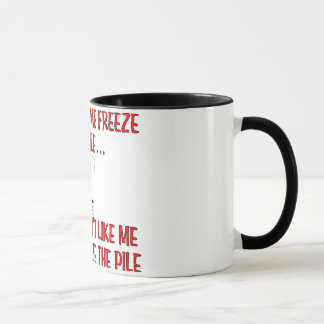 "Macht mich nicht zum Einfrieren des Pils" Canasta Tasse