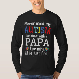 Macht nichts von meiner Autismus mit einem Papa wi T-Shirt