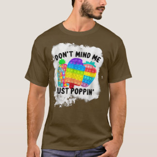 Macht nichts von mir, nur Poppin Popit Sensory Fid T-Shirt