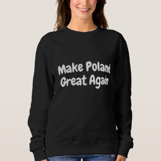 Macht Polen wieder groß  Sweatshirt