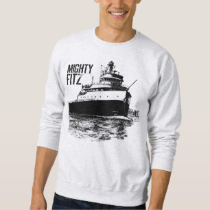 "MÄCHTIGES FITZ" ~ Edmund Fitzgerald Sweatshirt