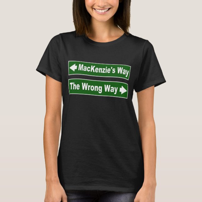 MacKenzie's Way Street Sign Clan Shirt (Vorderseite)