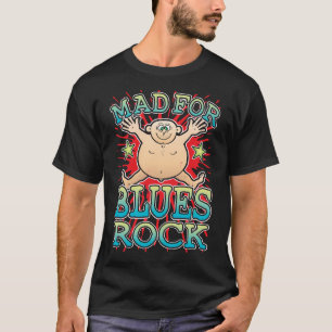 Mad für Blues Rock T-Shirt