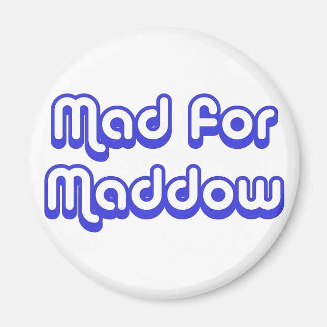 Mad für Maddow Magnet (Vorne)