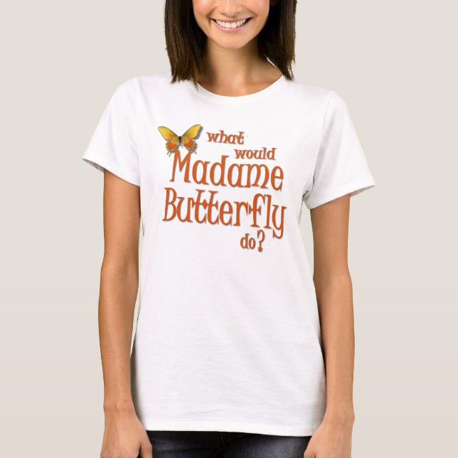 Madame Butterfly T-Shirt (Vorderseite)