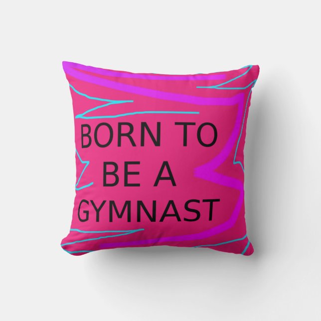 Mädchen, die GEBOREN sind, ein GYMNAST-Wurfkissen  Kissen (Vorderseite)