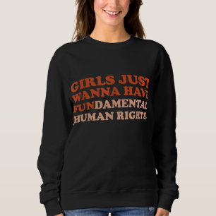 Mädchen, die nur wollen, haben eine grundlegende M Sweatshirt