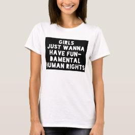 Mädchen, die nur wollen, haben grundlegende Mensch T-Shirt