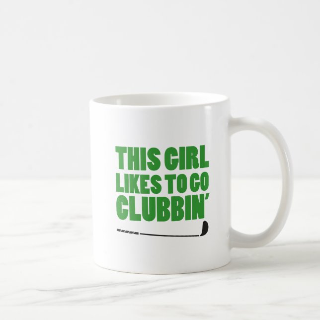 Mädchen gehen gerne klubbin (Golf) Kaffeetasse (Rechts)