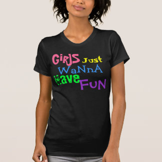 Mädchen gerade wollen zu, haben, Spaß T-Shirt