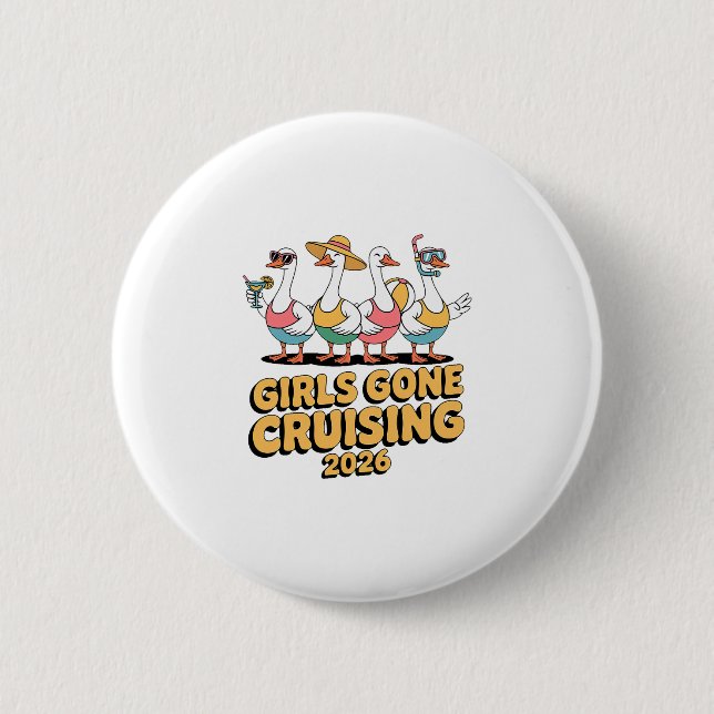 Mädchen Gone Cruising Goose 2026 Kreuzfahrt  Button (Vorderseite)