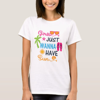 Mädchen haben einfach nur eine Sun Women's T-Shirt