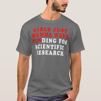 Mädchen haben nur Geld für wissenschaftliche Forsc T-Shirt