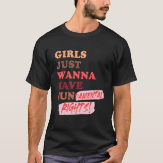 Mädchen haben nur Grundrechte 4 T-Shirt