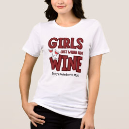 Mädchen haben nur Wanna Wein T - Shirt