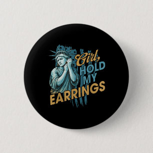 Mädchen halten meine Ohrringe, Anti-Trump politisc Button