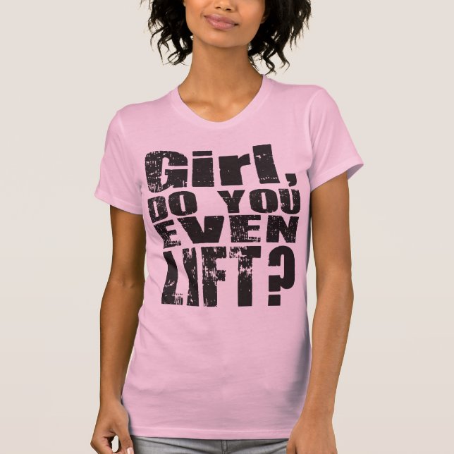 Mädchen, heben Sie sich überhaupt? - Schwarzer Tex T-Shirt (Vorderseite)
