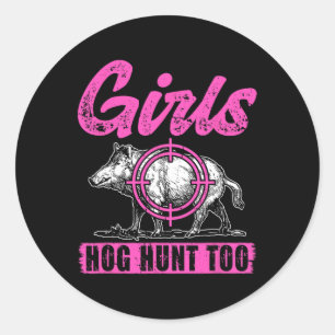 Mädchen Hog Jagd zu Jagd Frauen Wildschweinjäger Runder Aufkleber