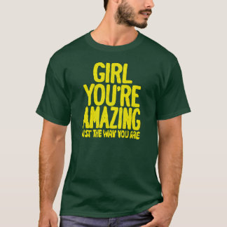 Mädchen Ihr fantastisches gerade die Weise sind T-Shirt