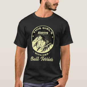 Mädchen ins Camping mit ihrer Bull Terrier Bully C T-Shirt