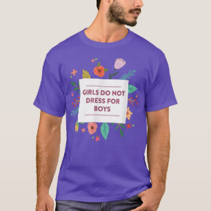 Mädchen kleiden sich nicht für Jungen Niedliche Fe T-Shirt