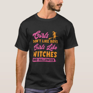 Mädchen mögen keine Jungen wie Hexen und Hallo T-Shirt