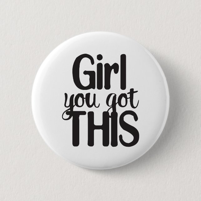 Mädchen Sie komplett Got dieses Design Button (Vorderseite)