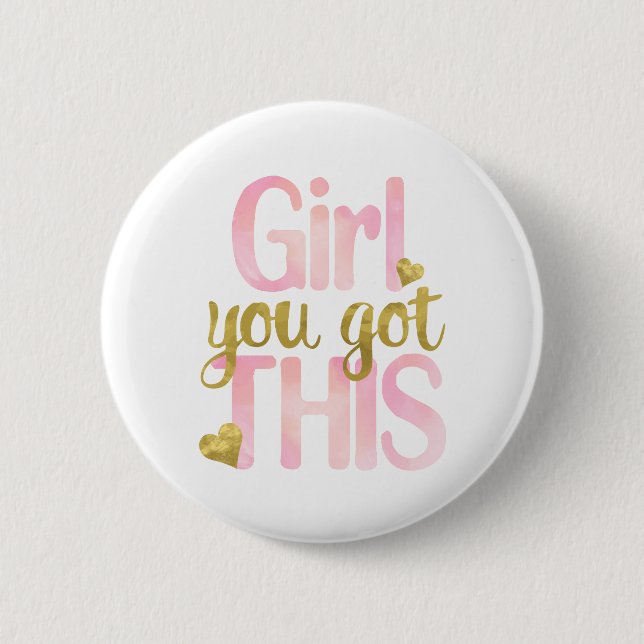 Mädchen Sie komplett Got dieses Design Button (Vorderseite)