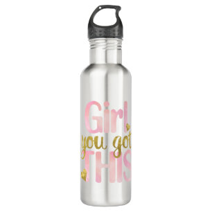 Mädchen Sie komplett Got dieses Design Edelstahlflasche