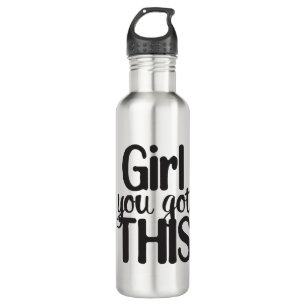 Mädchen Sie komplett Got dieses Design Edelstahlflasche