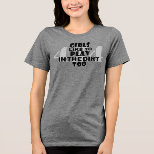 Mädchen spielen auch gerne im Schmutz! Tri-Blend Shirt