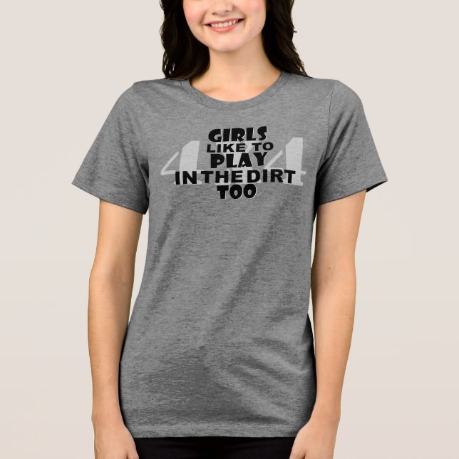 Mädchen spielen auch gerne im Schmutz! Tri-Blend Shirt (Vorderseite)