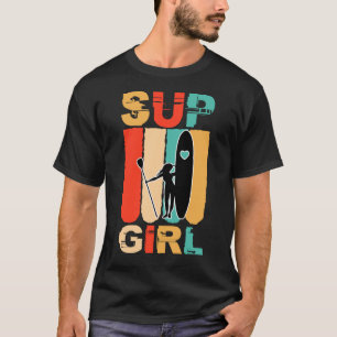 Mädchen SUP Aufstehen Paddelsurfen Surfen T-Shirt