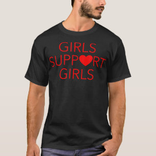 Mädchen unterstützen Mädchen T-Shirt