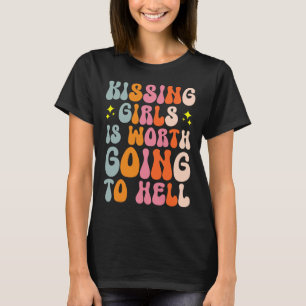 Mädchen werden es wert T-Shirt
