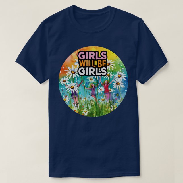 Mädchen werden Mädchen sein 1 T-Shirt (Design vorne)