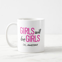 Mädchen werden Mädchen sein, dh. Phantastische Erm Kaffeetasse
