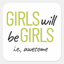 Mädchen werden Mädchen sein, dh. Phantastische Erm Quadratischer Aufkleber