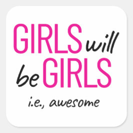 Mädchen werden Mädchen sein, dh. Phantastische Erm Quadratischer Aufkleber