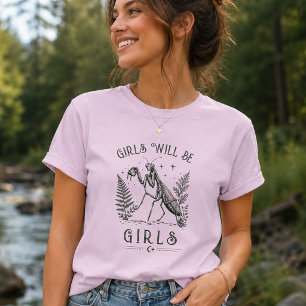 Mädchen werden Mädchen sein Gottesanbeterin T-Shirt