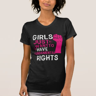 Mädchen wollen einfach nur Grundrechte T-Shirt