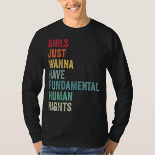 Mädchen wollen nur grundlegendes Menschenrecht Vi T-Shirt