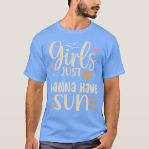 Mädchen wollen nur Sonne 1 haben T-Shirt