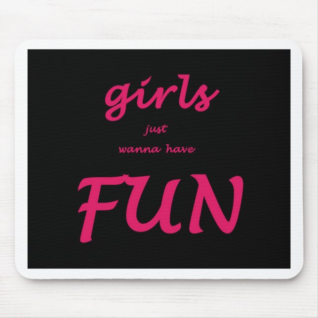 Mädchen wollen nur Spaß haben Mousepad (Vorne)