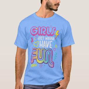 Mädchen wollen nur Spaß Retro 70er 80er 90er Fraue T-Shirt