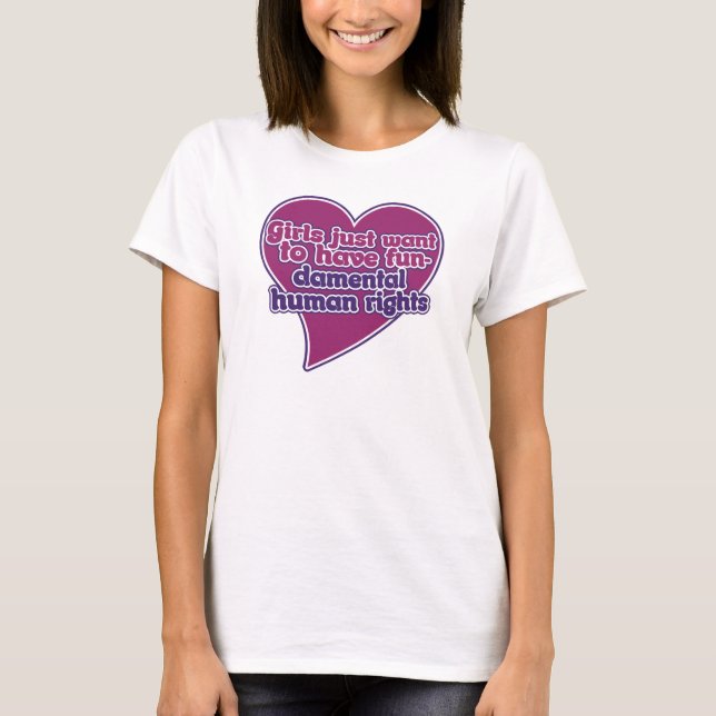 Mädchen wollte einfach, grundlegende Menschenrecht T-Shirt (Vorderseite)