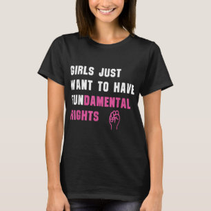 Mädchen Wollte einfach, Grundrechte lustig zu habe T-Shirt