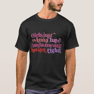Mädchen Wollte einfach, Grundrechte lustig zu habe T-Shirt