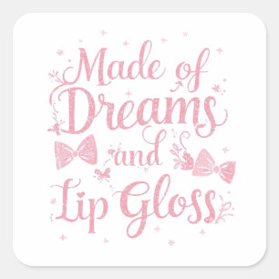 Mädchenhaftes rosa Schleife "Träume und Lipgloss"  Quadratischer Aufkleber