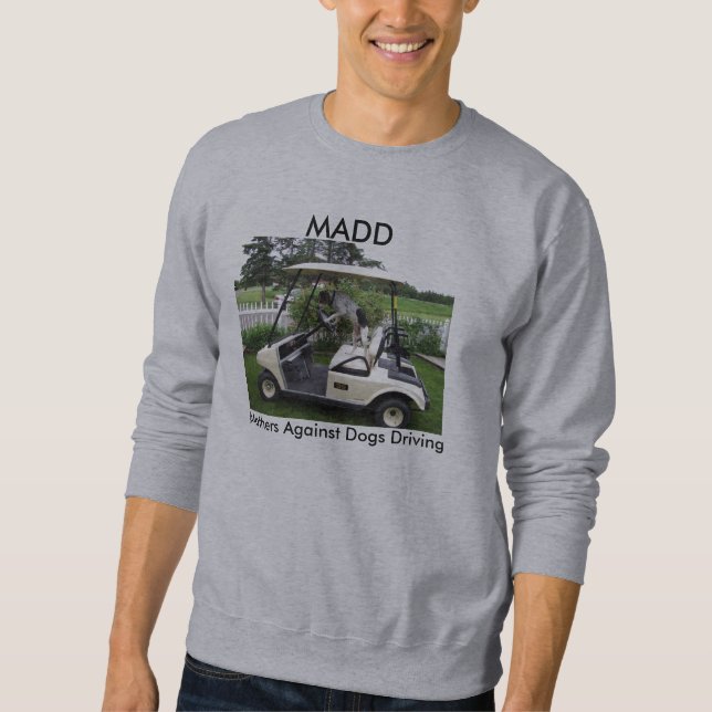 MADD - Mütter gegen Hundedas fahren Sweatshirt (Vorderseite)
